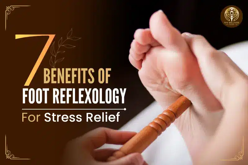 7 Benefits of Foot Reflexology for Stress Relief